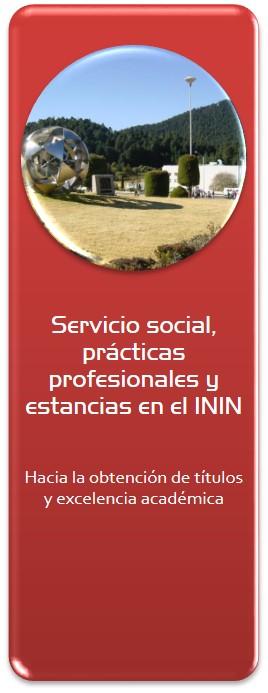 Servicio Social, Prácticas Profesionales y Estancias en el ININ